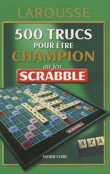 500 trucs pour être champion au jeu Scrabble