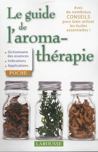 Le guide de l'aromathérapie