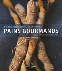 Pains gourmands: 50 recettes simples et créatives