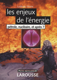 Les enjeux de l'énergie: Pétrole, nucléaire, et après ?