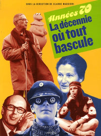 Années 70: La décennie où tout bascule
