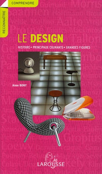 Le design: Histoire, principaux courants, grandes figures