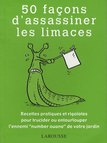 50 façons d'assassiner les limaces