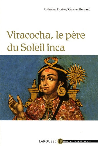 Viracocha, le père du Soleil inca