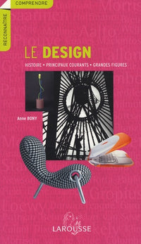 Le design: Histoire, principaux courants, grandes figures