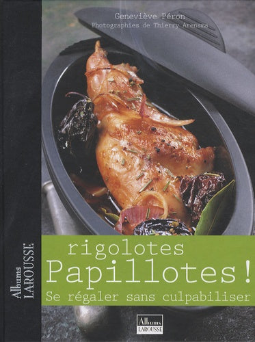 Rigolotes Papillottes !: Se régaler sans culpabiliser