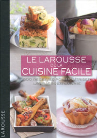 Larousse de la cuisine facile: 500 recettes pour maîtriser les bases en cuisine