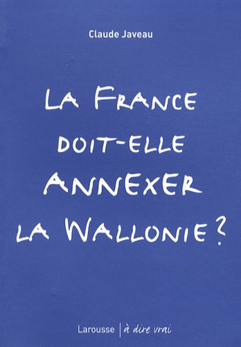 La France doit-elle annexer la Wallonie ?