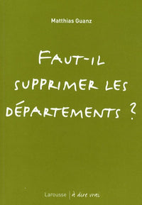 Faut-il supprimer les départements ?