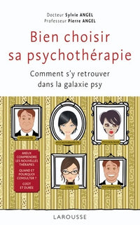 Bien choisir sa psychothérapie: Comment s’y retrouver dans la galaxie psy ?
