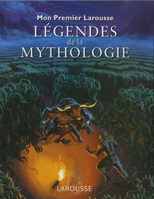 Mon premier Larousse des légendes de la mythologie