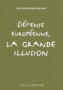 Défense européenne, la grande illusion
