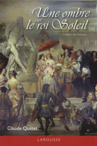 Une ombre sur le roi Soleil : L'affaire des Poisons