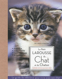 Le petit Larousse du chat et du chaton: Choisir, connaître, comprendre, soigner