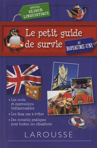 Le petit guide de survie au Royaume-Uni: Spécial séjour linguistique