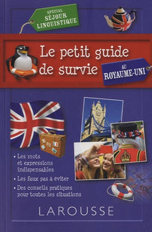 Le petit guide de survie au Royaume-Uni: Spécial séjour linguistique