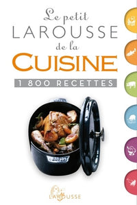 Le petit Larousse de la cuisine: 1800 recettes