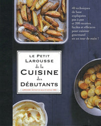 Le petit Larousse de la cuisine des débutants