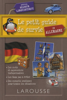 Le petit guide de survie en Allemagne: Spécial séjour linguistique