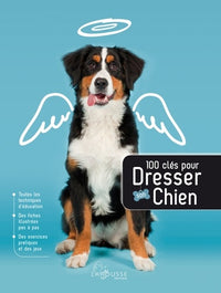 100 clefs pour dresser son chien - Nouvelle présentation