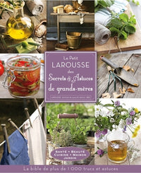 Le petit Larousse des secrets et astuces de grands-mères