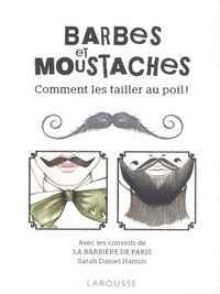 Barbes et Moustaches : Comment les tailler au poil !