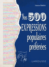 Nos 500 expressions populaires préférées