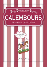 Petit dictionnaire insolite des calembours: Qui s'y trotte s'hippique