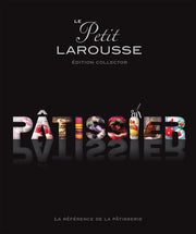 Le petit Larousse Pâtissier: Edition collector