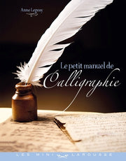 Le petit manuel de la calligraphie