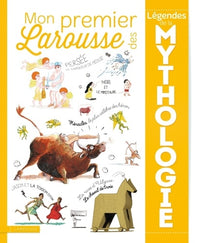 Mon premier Larousse des légendes de la mythologie