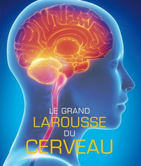 Le grand Larousse du cerveau - Nouvelle édition