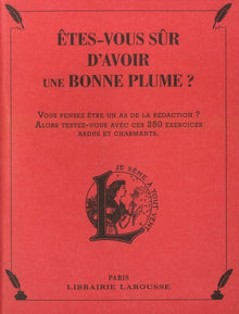 Etes-vous sûr d'avoir une bonne plume ?