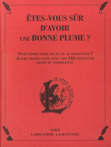 Etes-vous sûr d'avoir une bonne plume ?
