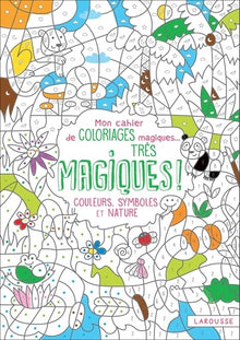 Mon cahier de coloriages magiques très magiques