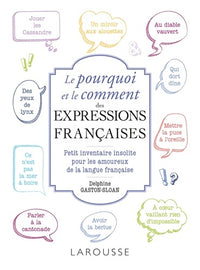 Le pourquoi et le comment des expressions françaises