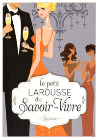 Le Petit Larousse du savoir-vivre aujourd'hui