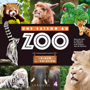 Une saison au zoo: L'album de l'émission