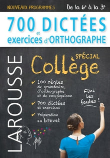 700 dictées et exercices d'orthographe, spécial collège