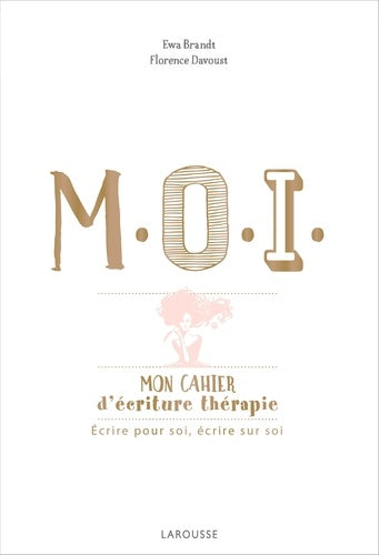 M.O.I, mon cahier d'écriture-thérapie