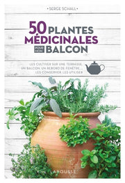 50 plantes médicinales pour mon balcon