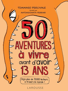 Les 50 aventures à vivre avant d'avoir 13 ans