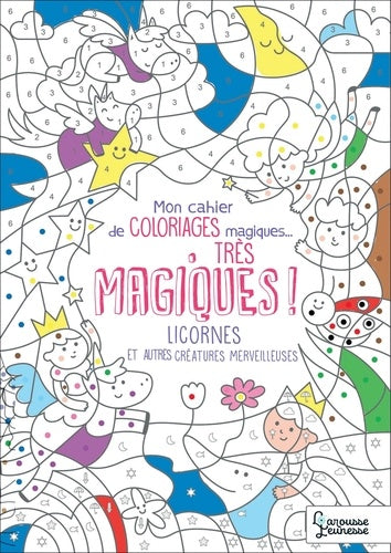 Coloriages magiques très magiques, licornes, sirènes et autres créatures merveilleuses