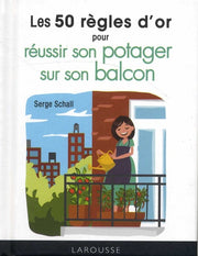 Les 50 règles d'or pour réussir son potager sur le balcon