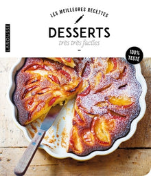 Larousse les meilleures recettes DESSERTS très très faciles