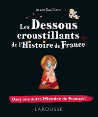 Les dessous croustillants de l'histoire de France