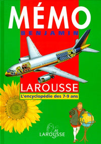 Mémo benjamin Larousse: L'encyclopédie des 7-9 ans