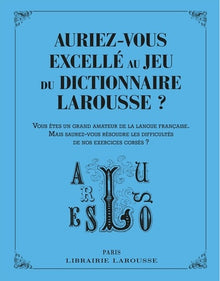 Auriez-vous excellé au jeu du dictionnaire Larousse ?