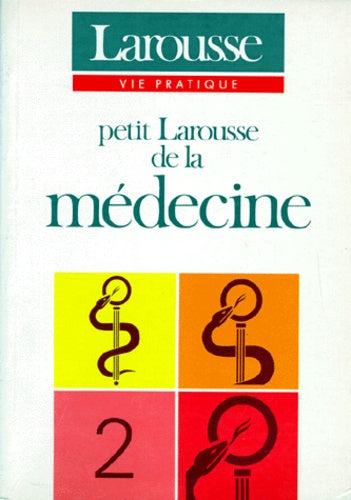 Petit Larousse de la médecine: Tome 2