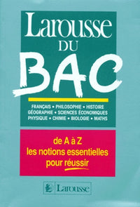 Larousse du Bac. De A à Z, Les Notions Essentielles Pour Réussir
